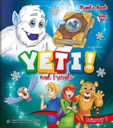 YETI ! and Friends PRIMARY  1  -   PUPIL'S BOOK