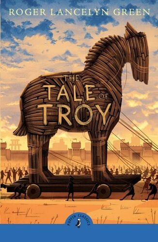 TALE OF TROY, THE - Puffin Classics *New Edition*