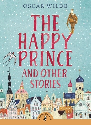 HAPPY PRINCE AND OTHER STORIES, THE - Puffin Classics *New Edition*