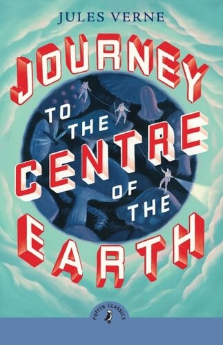 JOURNEY TO THE CENTRE OF THE EARTH - Puffin Classics *New Edition*