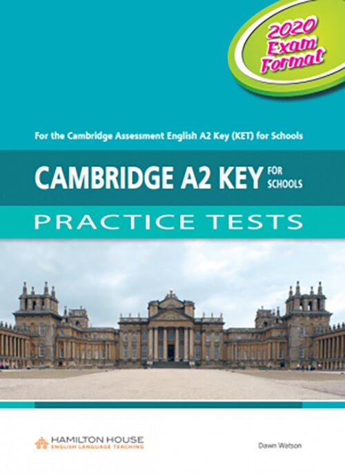 CAMBRIDGE A2 KEY FOR SCHOOLS PRACTICE TESTS -  STUDENT'S BOOK  (EXAM 2020)