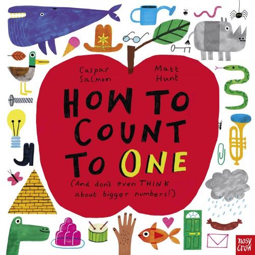 HOW TO COUNT TO ONE - Nosy Crow