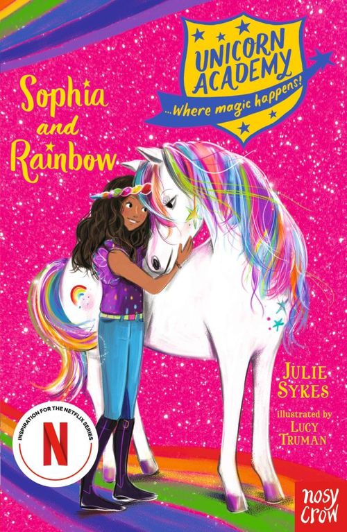 UNICORN ACADEMY : SOPHIA AND RAINBOW - Nosy Crow