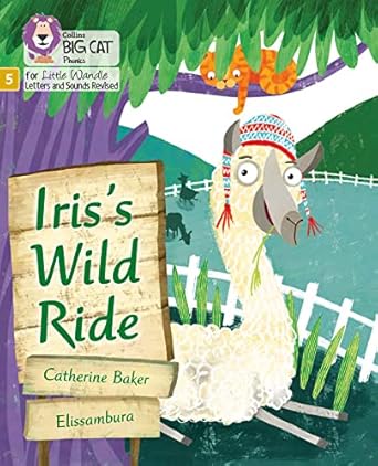 IRIS'S WILD RIDE Phase 5 Set 2 - Big Cat Phonics for Little Wandle Letters and Sounds