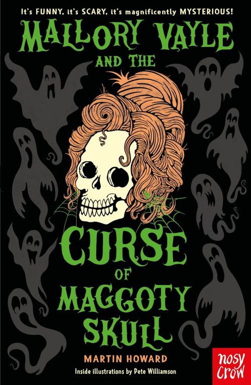 MALLORY VAYLE AND THE CURSE OF MAGGOTY SKULL - Nosy Crow