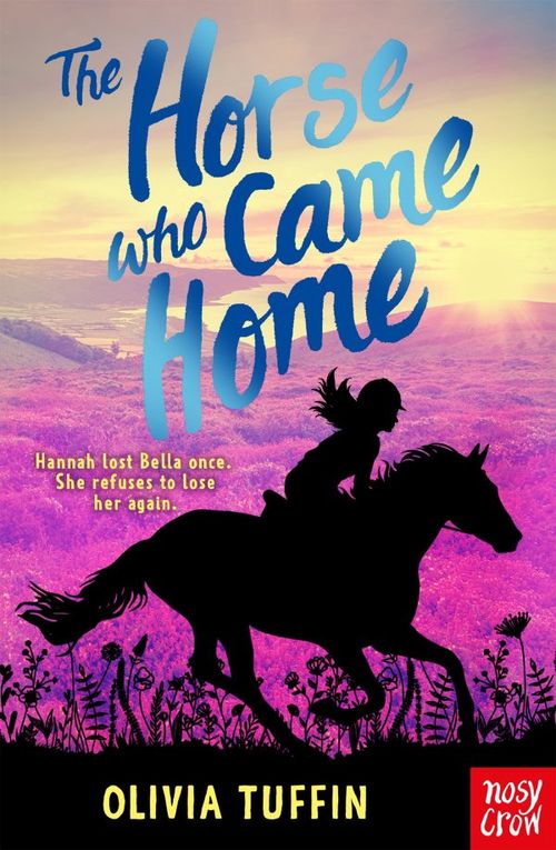 HORSE WHO CAME HOME, THE - Nosy Crow