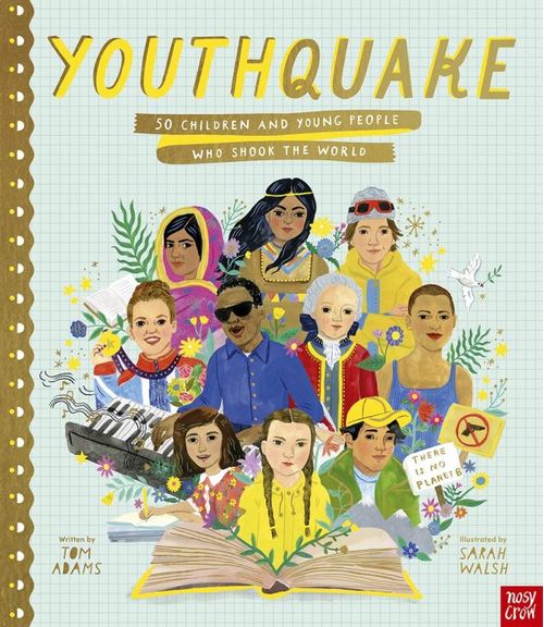 YOUTHQUAKE: 50 CHILDREN AND YOUNG PEOPLE WHO SHOOK THE WORLD - Nosy Crow