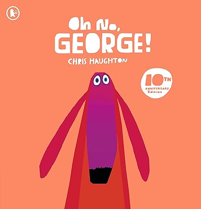 OH NO, GEORGE! - Walker Books
