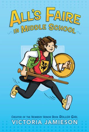 ALL’S FAIRE IN MIDDLE SCHOOL - Dial Books