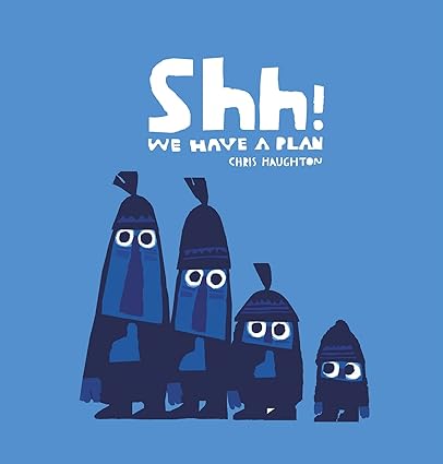 SHH! WE HAVE A PLAN - Walker Books
