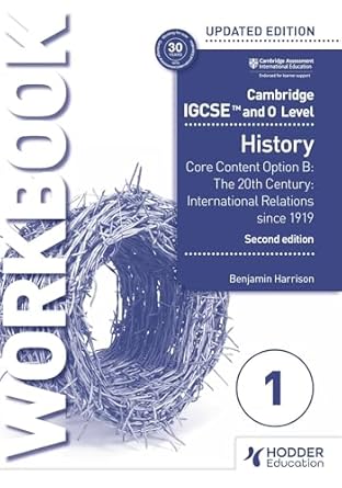 CAMBRIDGE IGCSE AND O LEVEL HISTORY - Option B WB 1