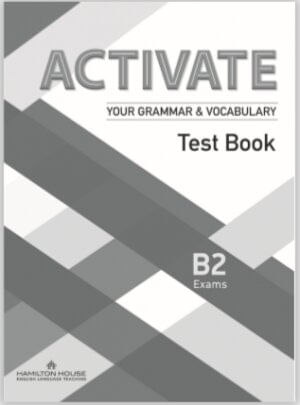 ACTIVATE YOUR GRAMMAR AND VOCABULARY B2  - TEST BOOK