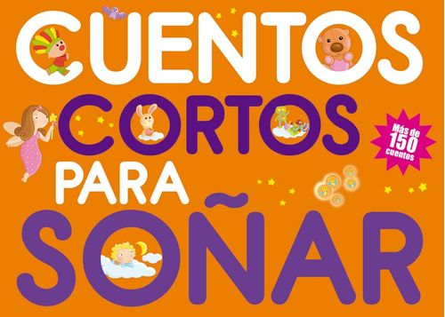 CUENTOS CORTOS PARA SOÑAR - El Ateneo