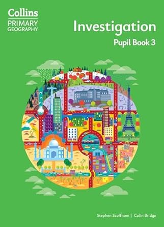 COLLINS PRIMARY GEOGRAPHY 3 : INVESTIGATION - Pupil's *4th edition*