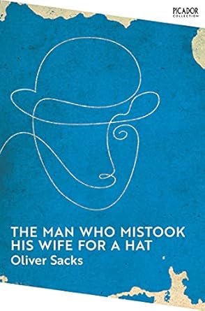 MAN WHO MISTOOK HIS WIFE FOR A HAT,THE - Pan Macmillan UK