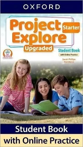 PROJECT EXPLORE UPGRADED STARTER- STUDENT`S BOOK with Online Practice ...