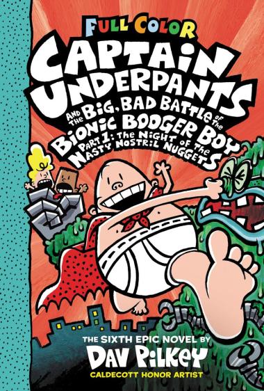 CAPTAIN UNDERPANTS 6  : AND THE BIG,BAD BATTLE OF THE... (Full Color) - Scholastic