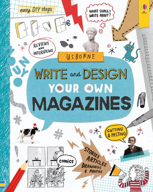 WRITE AND DESIGN YOUR OWN MAGAZINES - Usborne