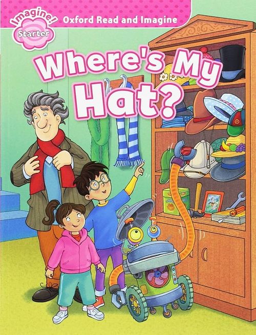 OXFORD READ AND IMAGINE  STARTER : Where's My Hat ?