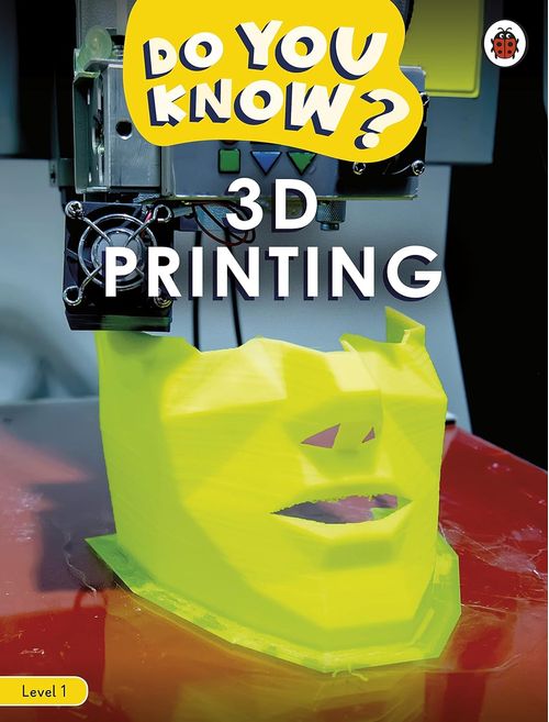 DO YOU KNOW? - Level 1 : 3D PRINTING - Ladybird Reader
