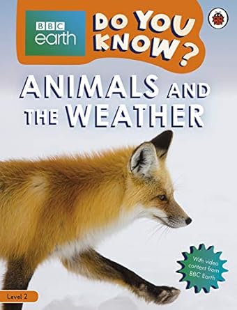 DO YOU KNOW? - BBC EARTH - Level 2 : ANIMALS AND THE WEATHER - Ladybird Reader