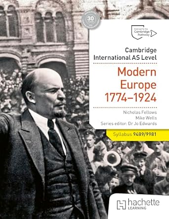 CAMBRIDGE INTERNATIONAL AS LEVEL HISTORY : Modern Europe 1774-1924