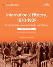 CAMBRIDGE INTERNATIONAL AS LEVEL HISTORY : International History,1870–1939- Coursebook w/dig.ac *2 ye