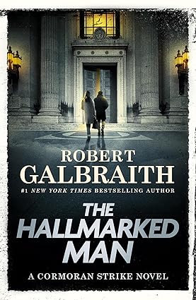 CORMORAN STRIKE SERIES 8 : THE HALLMARKED MAN - Mulholland Books *HB*