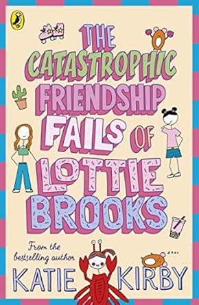 LOTTIE BROOKS 2 : THE CATASTROPHIC FRIENDSHIP FAILS OF LOTTIE BROOKS - Puffin