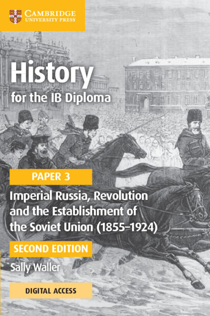 HISTORY FOR THE IB DIPLOMA PAPER 3 :IMPERIAL RUSSIA,REVOLUTION & ESTABLISHMENT.. w/DigAccess (2 years