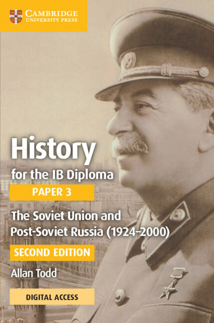 HISTORY FOR THE IB DIPLOMA PAPER 3 : SOVIET UNION & POST-SOVIET RUSSIA, THE (1924–2000) w/Dig Acc (2y