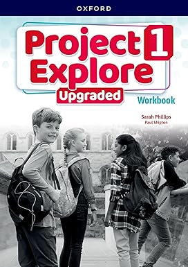 PROJECT EXPLORE UPGRADED 1 - WORKBOOK - Kel Ediciones