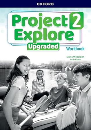 PROJECT EXPLORE UPGRADED  2 -      WORKBOOK