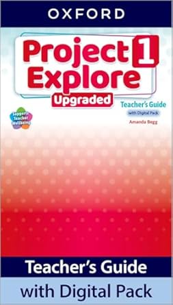 PROJECT EXPLORE UPGRADED  1 -    TEACHER'S GUIDE WITH DIGITAL PACK