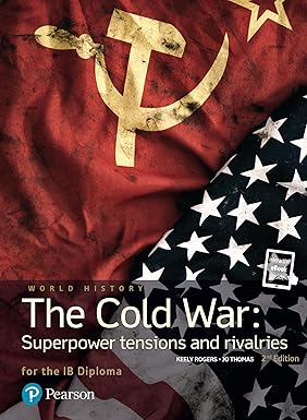 HISTORY The Cold War  : Superpower Tensions and Rivalries FOR IB  (print and ebook)  2nd Edition
