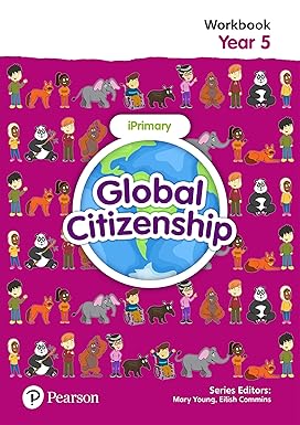 GLOBAL CITIZENSHIP STUDENT WORKBOOK YEAR 5