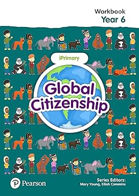 GLOBAL CITIZENSHIP STUDENT WORKBOOK YEAR 6