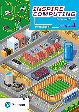 INSPIRE COMPUTING INTERNATIONAL, STUDENT BOOK, YEAR 4