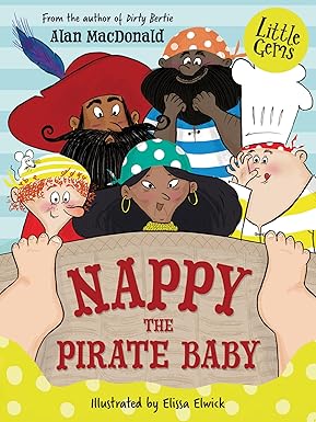 LITTLE GEMS : NAPPY THE PIRATE BABY - Dyslexia Friendly