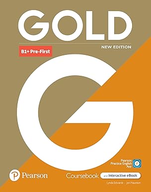 GOLD B1+ PRE-FIRST -   COURSEBOOK w/Interactive eBook,Digital Resources and App *New Ed*