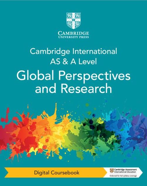 CAMBRIDGE INTERNATIONAL AS & A LEVEL GLOBAL PERSPECTIVES & RESEARCH -   Digital Coursebook 2yrs