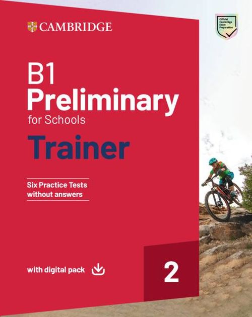 B1 PRELIMINARY FOR SCHOOLS TRAINER 2 - with Digital Pack *Rev2020