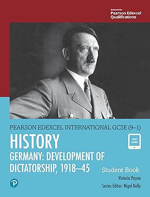 PEARSON EDEXCEL INTERNATIONAL GCSE (9–1) HISTORY Development of Dictatorship : Germany 1918-45  ST'S