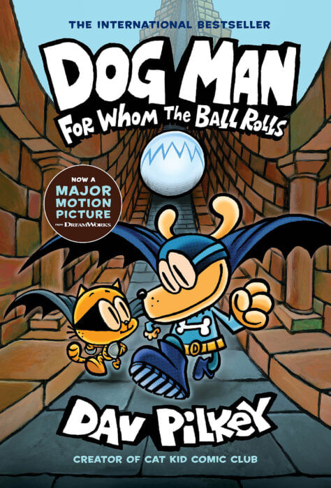 DOG MAN 7 : FOR WHOM THE BALL ROLLS - Scholastic *New Edition*