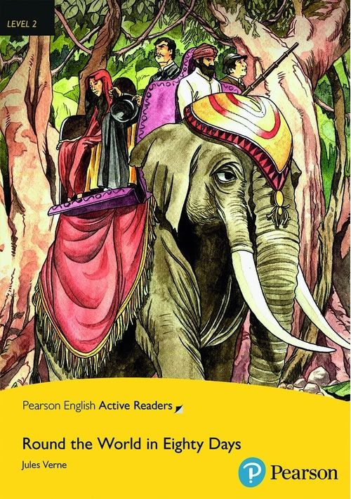 ROUND THE WORLD IN EIGHTY DAYS with EBook and audio - Pearson English Active Readers 2