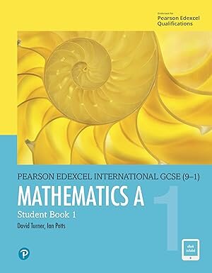 PEARSON EDEXCEL INTERNATIONAL GCSE (9–1)  MATHEMATICS A - Student Book