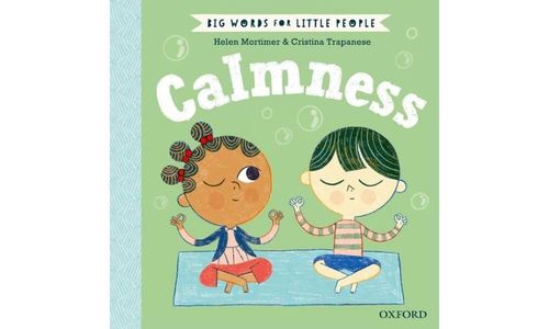 BIG WORDS FOR LITTLE PEOPLE  : CALMNESS   -  Oxford