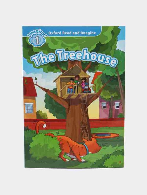OXFORD READ AND IMAGINE 1 : The Treehouse
