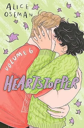 HEARTSTOPPER VOLUME 6 - Hodder *July 2026*
