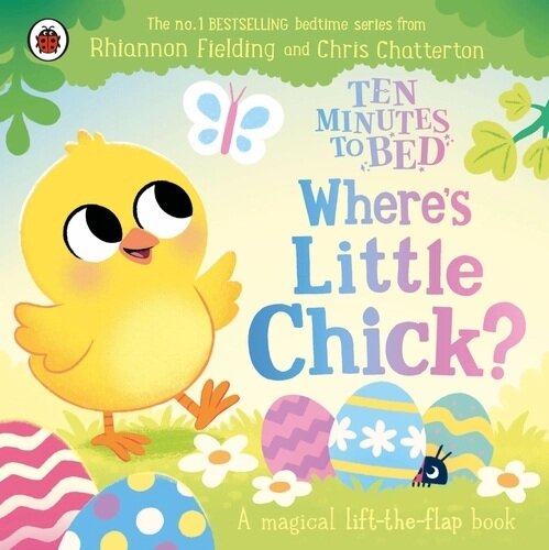 TEN MINUTES TO BED : WHERE'S LITTLE CHICK? - Ladybird